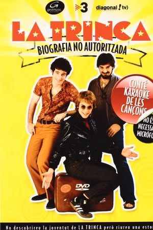 La Trinca: Biografia no autoritzada
