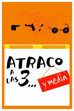 Atraco a las 3... y media