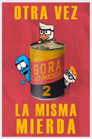 Gora Automatikoa 2: Otra vez la misma mierda